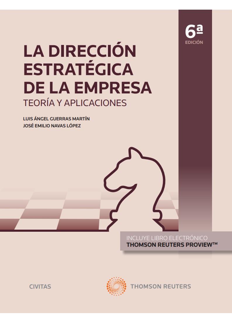 DIRECCION ESTRATEGICA EMPRESA TEORIA Y APLICACIONES | 9788411255424 | GUERRAS MARTÍN, LUIS A./NAVAS LÓPEZ, JOSÉ E.