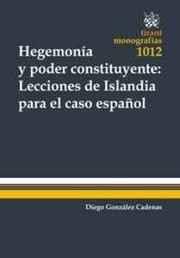 HEGEMONÍA Y PODER CONSTITUYENTE : LECCIONES DE ISLANDIA PARA EL CASO ESPAÑOL | 9788490869949 | GONZÁLEZ CADENAS, DIEGO