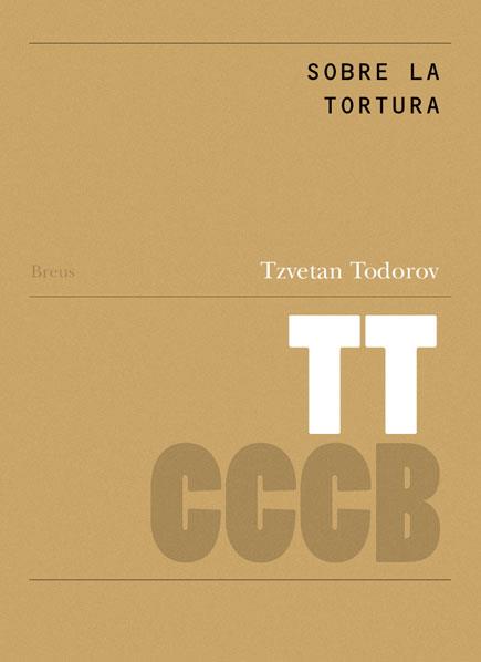 SOBRE LA TORTURA / DE LA TORTURE | 9788461301058 | TODOROV, TZVETAN
