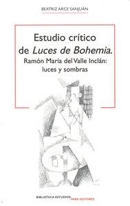 ESTUDIO CRITICO DE LUCES DE BOHEMIA | 9788484653837 | ARCE SANJUAN, BEATRIZ