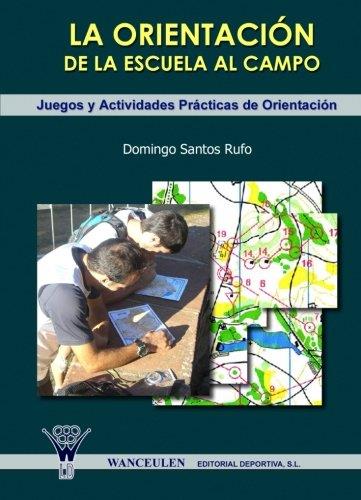 ORIENTACIÓN, LA : DE LA ESCUELA AL CAMPO | 9788498231250 | SANTOS RUFO, DOMINGO