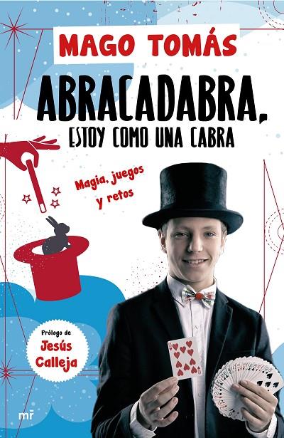 ABRA CADABRA, ESTOY COMO UNA CABRA
MAGIA, JUEGOS Y RETOS | 9788427046122 | EL MAGO TOMÁS