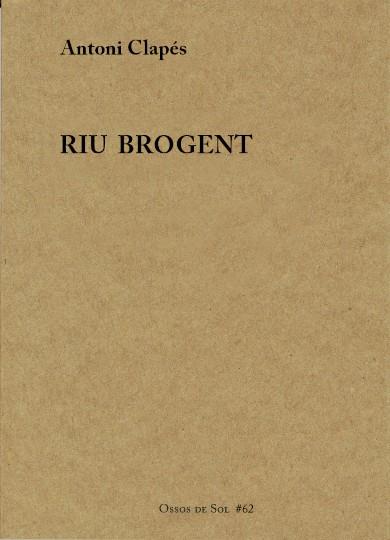 RIU BROGENT | 9788412371062 | CLAPÉS, ANTONI