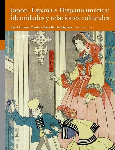 JAPÓN, ESPAÑA E HISPANOAMÉRICA : IDENTIDADES Y RELACIONES CULTURALES | 9788417873530 | ALMAZÁN TOMÁS, DAVID