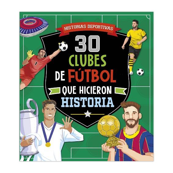 30 CLUBES DE FÚTBOL QUE HICIERON HISTORIA | 9791387844776 | IMAGILAND