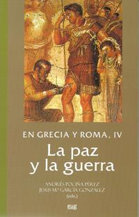 EN GRECIA Y ROMA, IV: LA PAZ Y LA GUERRA | 9788433855558