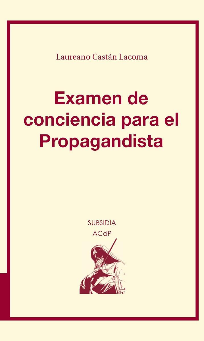 EXAMEN DE CONCIENCIA PARA EL PROPAGANDISTA | 9788416477432 | CASTÁN LACOMA, LAUREANO