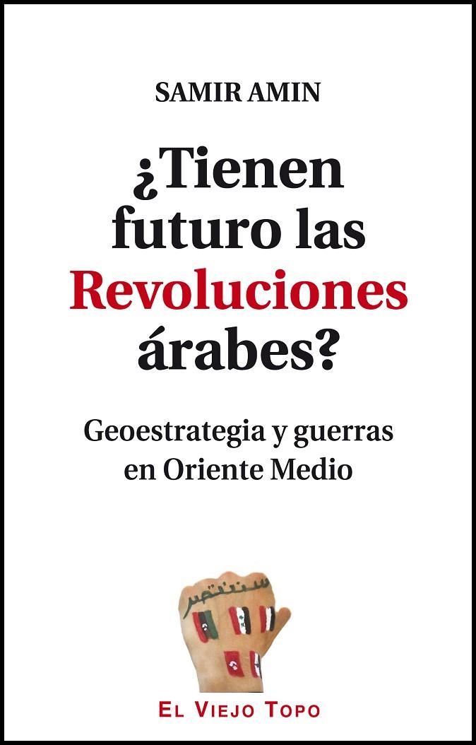 ¿TIENEN FUTURO LAS REVOLUCIONES ÁRABES? | 9788416288410 | AMIN, SAMIR