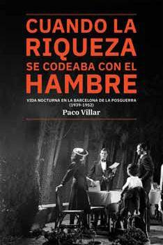 CUANDO LA RIQUEZA SE CODEABA CON EL HAMBRE | 9788491562825 | VILLAR, PACO