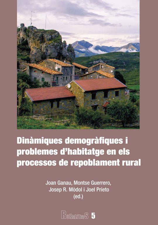 DINÁMIQUES DEMOGRÁFIQUES I PROBLEMES D'HABITATGE EN ELS PROCESSOS DE REPOBLAMENT RURAL | 9788491445999