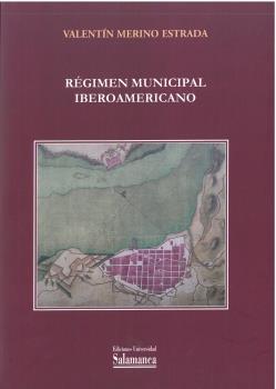 RÉGIMEN MUNICIPAL IBEROAMERICANO | 9788413116655 | MERINO ESTRADA, VALENTÍN