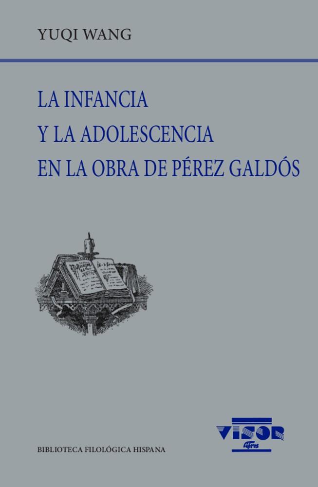 INFANCIA Y LA ADOLESCENCIA EN LA OBRA DE PÉREZ GALDÓS, LA | 9788498952476 | WANG, YUQI