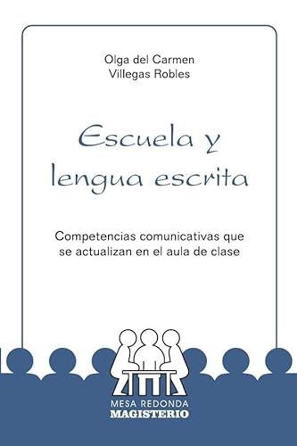 ESCUELA Y LENGUA ESCRITA | 9789582002961 | VILLEGAS ROBLES, OLGA DEL CARMEN