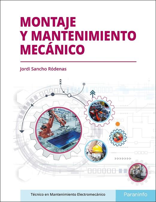 MONTAJE Y MANTENIMIENTO MECANICO | 9788413660905 | SANCHO RODENAS, JORDI
