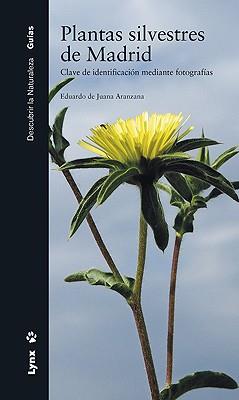 PLANTAS SILVESTRES DE MADRID | 9788416728152 | DE JUANA ARANZANA, EDUARDO