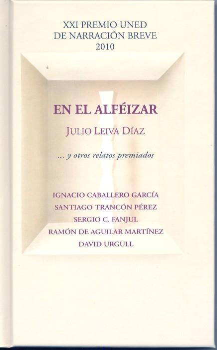 EN EL ALFÉIZAR Y OTROS RELATOS PREMIADOS. XXI PREMIO UNED DE NARRACIÓN BREVE 2010 | 9788436261660 | VARIOS AUTORES