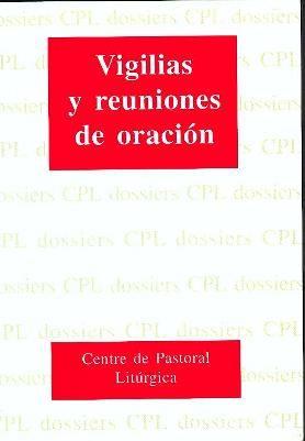 VIGILIAS Y REUNIONES DE ORACIÓN | 9788474675856 | LLIGADAS VENDRELL, JOSEP