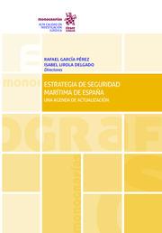 ESTRATEGIA DE SEGURIDAD MARÍTIMA DE ESPAÑA. UNA AGENDA DE ACTUALIZACIÓN | 9788413360089 | GARCÍA PÉREZ, RAFAEL
