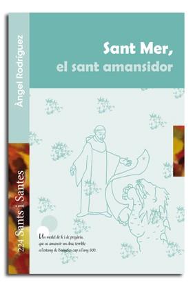 SANT MER, EL SANT AMANSIDOR | 9788498058031 | RODRÍGUEZ VILAGRAN, ÀNGEL