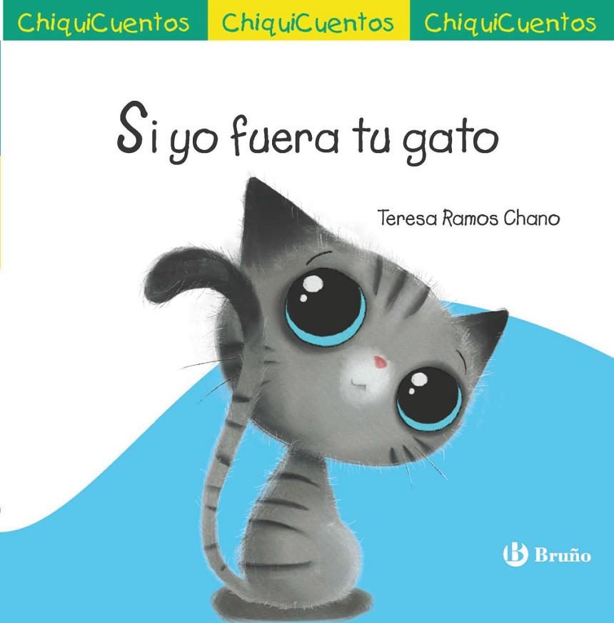 CHIQUICUENTO 70. SI YO FUERA TU GATO | 9788469641262 | RAMOS CHANO, TERESA