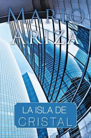 ISLA DE CRISTAL, LA | 9788416339914 | ARIZA, MARIO