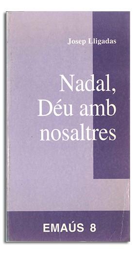 NADAL, DÉU AMB NOSALTRES | 9788474672688 | LLIGADAS VENDRELL, JOSEP