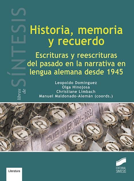 HISTORIA, MEMORIA Y RECUERDO | 9788491711803 | DOMÍNGUEZ, LEOPOLDO / HINOJOSA, OLGA / LIMBACH, CHRISTIANE / MALDONADO-ALEMÁN, MANUEL