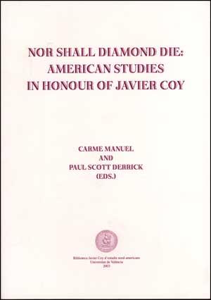 NOR SHALL DIAMOND DIE: AMERICAN STUDIES IN HONOR OF JAVIER COY | 9788437055312 | VARIOS AUTORES