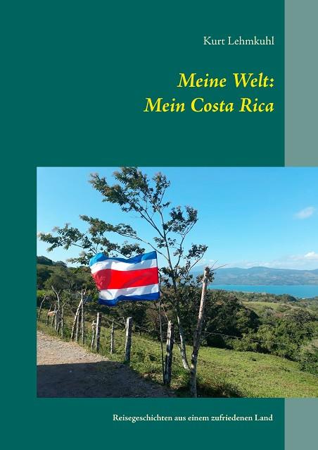 MEINE WELT: MEIN COSTA RICA | 9783750413993 | LEHMKUHL, KURT