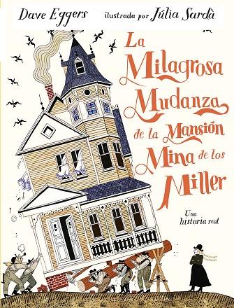 MILAGROSA MUDANZA DE LA MANSIÓN MINA DE LOS MILLER, LA | 9791387641337 | EGGERS, DAVE / SARDA, JULIA