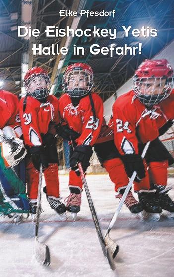 DIE EISHOCKEY YETIS: HALLE IN GEFAHR! | 9783750418103 | PFESDORF, ELKE