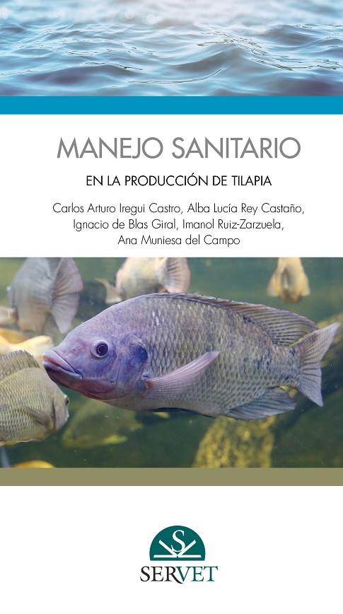 MANEJO SANITARIO EN LA PRODUCCION DE TILAPIA | 9788417225995 | IREGUI CASTRO, CARLOS ARTURO/REY CASTAÑO, ALBA LUCÍA/DE BLAS GIRAL, IGNACIO/RUIZ ZARZUELA, IMANOL/MU