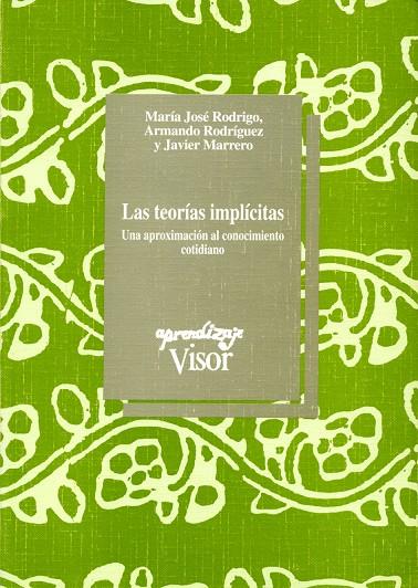 TEORÍAS IMPLÍCITAS, LAS | 9788477740933 | RODRIGO, MARÍA JOSÉ / RODRÍGUEZ, ARMANDO / MARRERO, JAVIER