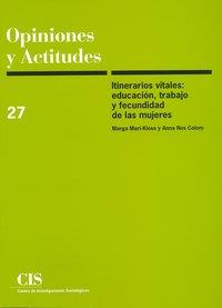 ITINERARIOS VITALES : EDUCACION,TRABAJO Y FECUNDIDAD DE LAS MUJERES | 9788474762907 | MARI-KLOSE