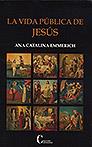 VIDA PUBLICA DE JESUS, LA | 9788470576058 | EMMERICH, ANA CATALINA