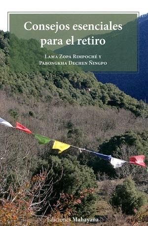 CONSEJOS ESENCIALES PARA EL RETIRO | 9788494206122 | LAMA ZOPA RIMPOCHÉ / PABONGKHA DECHEN ÑINGPO