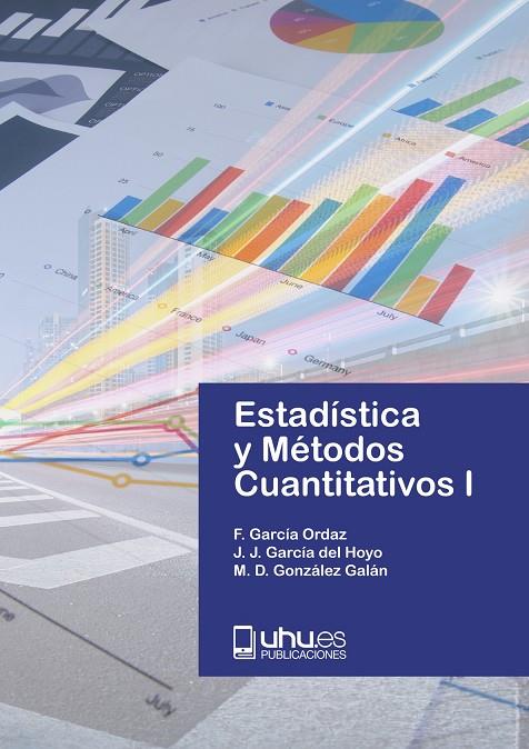 ESTADÍSTICAS Y MÉTODOS CUANTITATIVOS I | 9788418628221 | GARCÍA ORDAZ, FÉLIX / GARCÍA DEL HOYO, JUAN JOSÉ / GONZÁLEZ GALÁN, MARÍA DOLORES