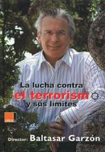 LUCHA CONTRA EL TERRORISMO Y SUS LIMITES, LA | 9788493433390 | GARZON, BALTASAR
