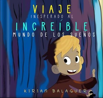 VIAJE INESPERADO AL INCREÍBLE MUNDO DE LOS SUEÑOS | 9788412505283 | BALAGUER, KIRIAN
