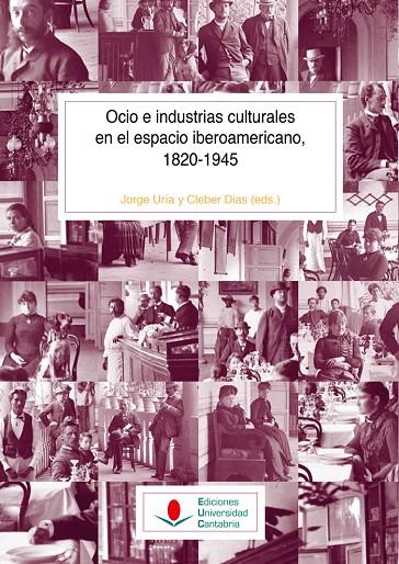 OCIO E INDUSTRIAS CULTURALES EN EL ESPACIO IBEROAMERICANO, 1820-1945 | 9788419024633 | BAPTISTA, MARIA MANUEL