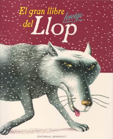 GRAN LLIBRE DEL LLOP FEROTGE, EL | 9788426134882 | VARIOS AUTORES