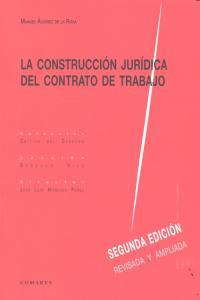 CONSTRUCCION JURIDICA DEL CONTRATO DE TRABAJO, LA | 9788490451175 | ALVAREZ DE LA ROSA, MANUEL