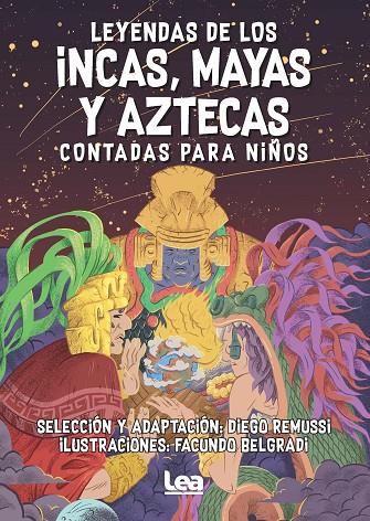 LEYENDAS DE LOS INCAS, MAYAS Y AZTECAS CONTADAS PARA NIÑOS | 9788418648915 | REMUSSI, DIEGO
