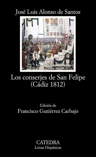 CONSERJES DE SAN FELIPE (CÁDIZ 1812), LOS | 9788437629841 | ALONSO DE SANTOS, JOSÉ LUIS