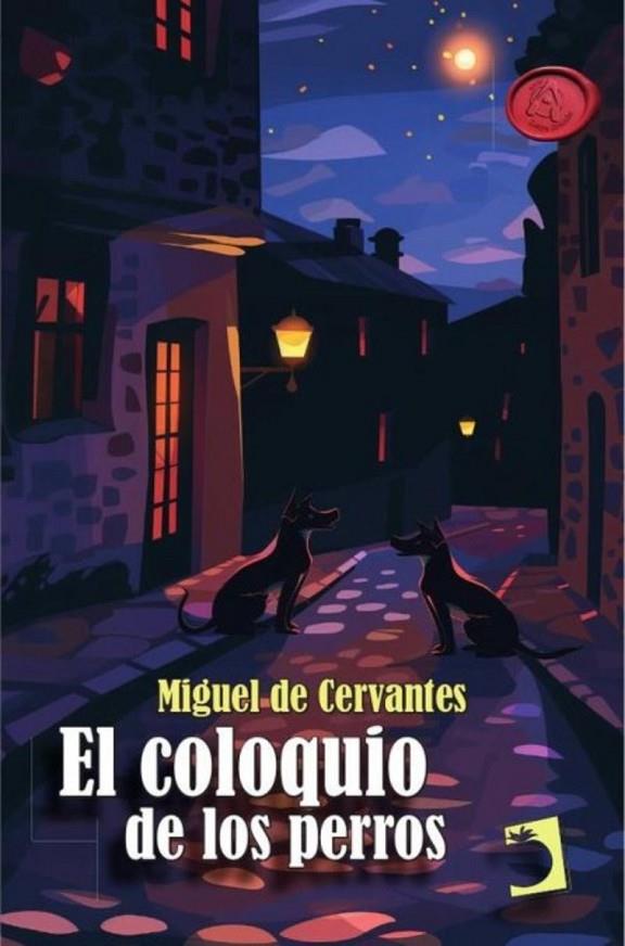 COLOQUIO DE LOS PERROS, EL | 9788410227699 | CERVANTES DE SAAVEDRA, MIGUEL
