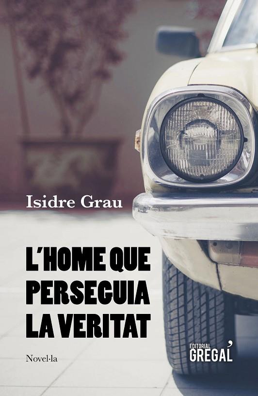 HOME QUE PERSEGUIA LA VERITAT, L' | 9788417660215 | GRAU, ISIDRE