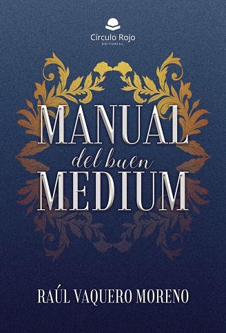 MANUAL DEL BUEN MEDIUM | 9791370163112 | VAQUERO MORENO, RAÚL