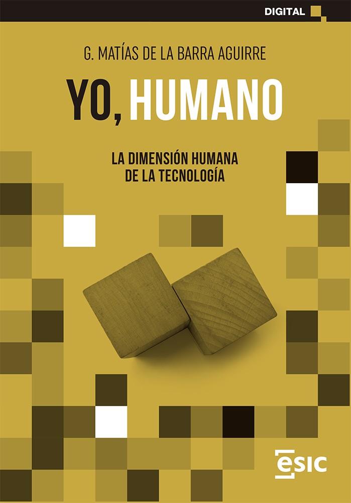 YO HUMANO LA DIMENSION HUMANA DE LA TECNOLOGIA | 9788419480088 | DE LA BARRA AGUIRRE, G. MATÍAS