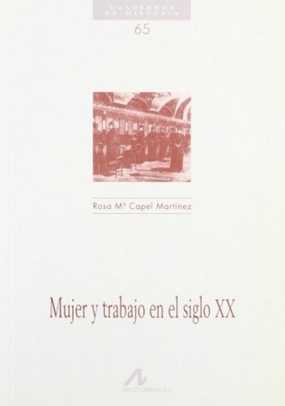 MUJER Y TRABAJO EN EL SIGLO XX | 9788476353448 | CAPEL MARTÍNEZ, ROSA MARÍA