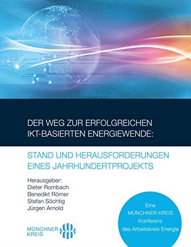 DER WEG ZUR ERFOLGREICHEN IKT-BASIERTEN ENERGIEWENDE: STAND UND HERAUSFORDERUNGEN EINES JAHRHUNDERTPROJEKTS | 9783749489923